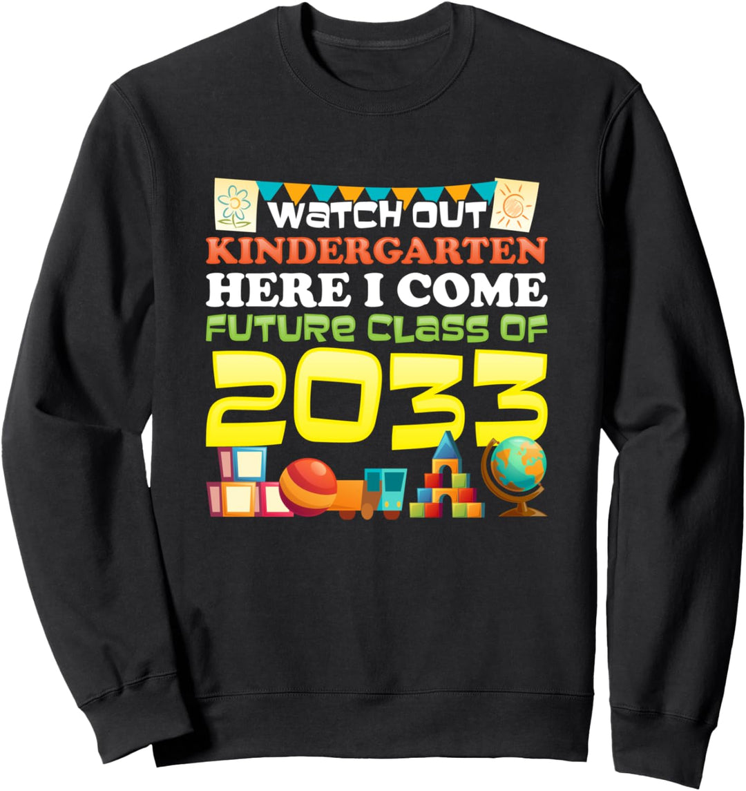 Aufgepasst Kindergarten Hier komme i Zukünftige Klasse 2033 Sweatshirt