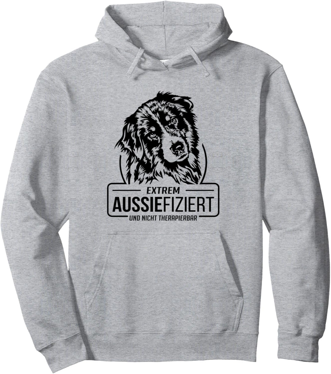 Lustiger Australian Shepherd Aussiefiziert Hunde Spruch Pullover Hoodie