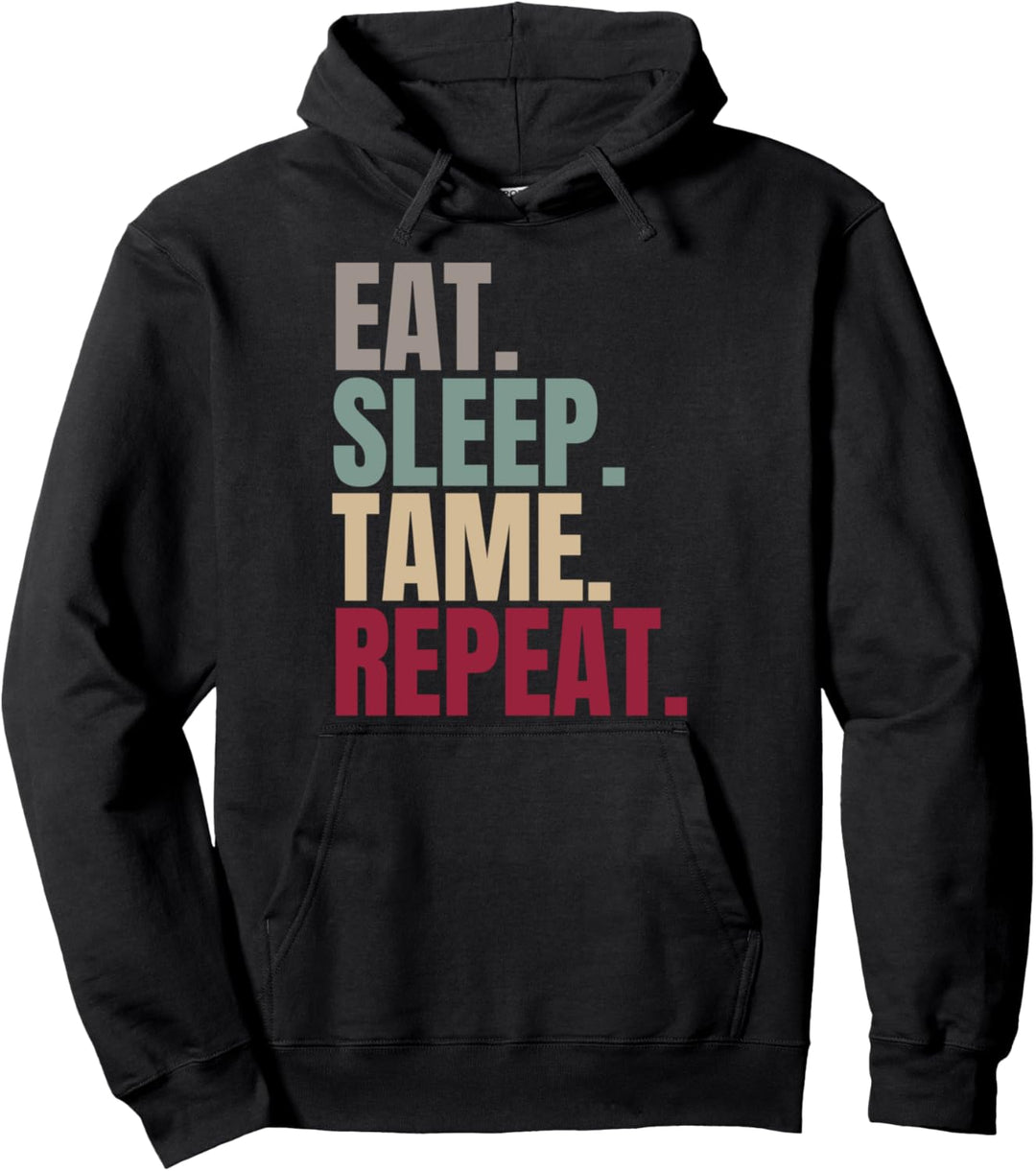 Eat Sleep Tame Repeat Pullover Hoodie