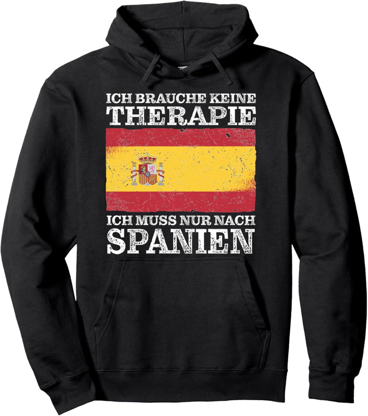Ich Brauche Keine Therapie Ich Muss Nur Nach Spanien Urlaub Pullover Hoodie