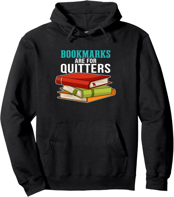 Bookmarks Are For Quitters Pullover Hoodie