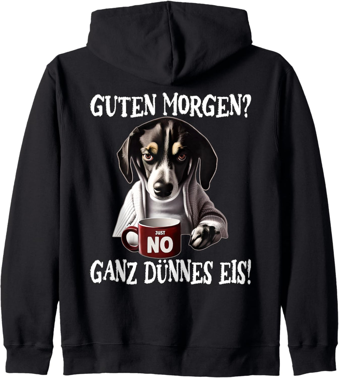 Guten Morgen? Ganz dünnes Eis, Mürrische Lustige Hund Kapuzenjacke