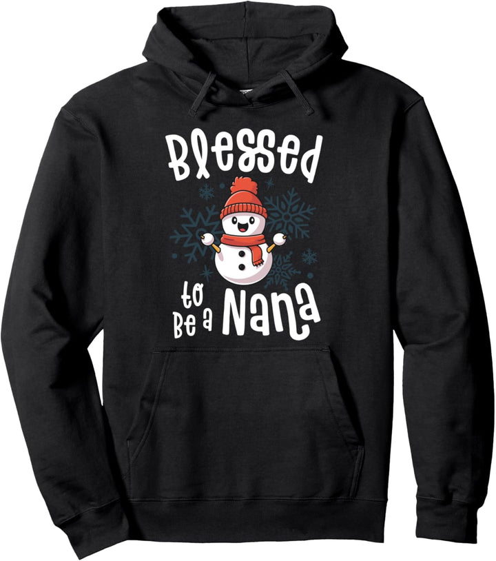 Blessed To Be A Nana Snowman Funny Family Christmas Gifts Pullover Hoodie