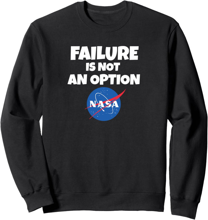 NASA Failure is not an Option Sweatshirt