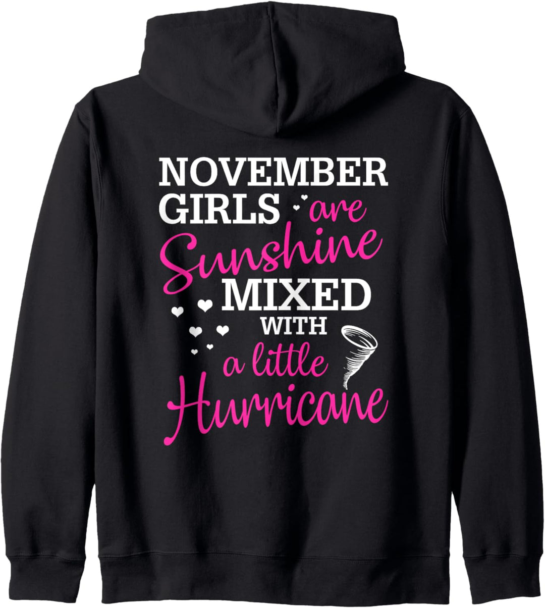 November Mädchen sind Sonnenschein gemischt mit einem kleinen Hurrikan Kapuzenjacke