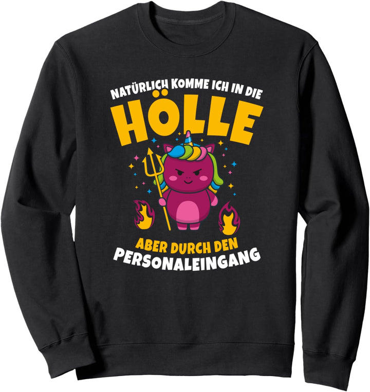 Natürlich komme ich in die Hölle Sweatshirt