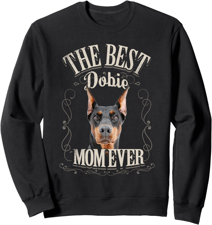 Best Dobie Mom Ever Dobermann Pinscher Hund Geschenk Vintage Sweatshirt