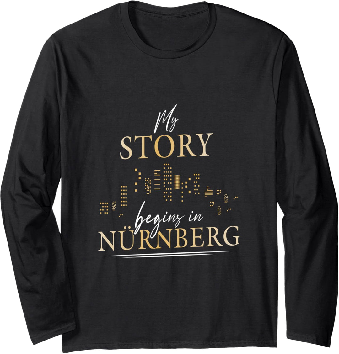 My story begins in Nürnberg Nürnberger Stadt Langarmshirt