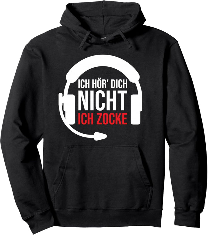 Ich höre dich nicht ich zocke | Zocker Spruch Pullover Hoodie