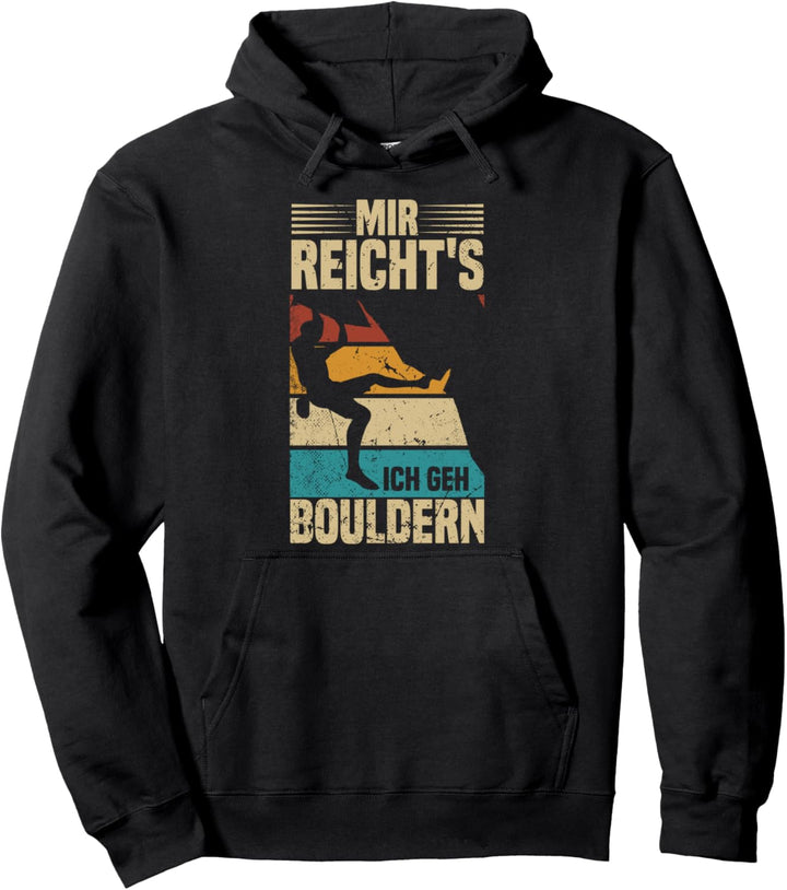 Bouldern Retro Berg Klettern Mir Reicht's ich geh Bouldern Pullover Hoodie