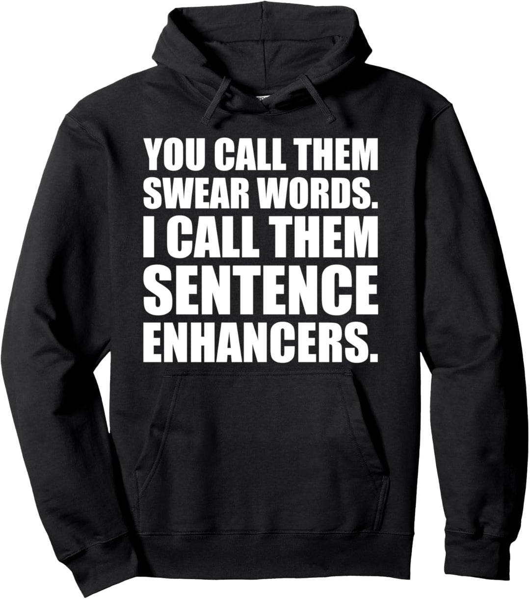 Du nennst sie Schimpfwörter, die ich Satzverbesserer nenne Pullover Hoodie