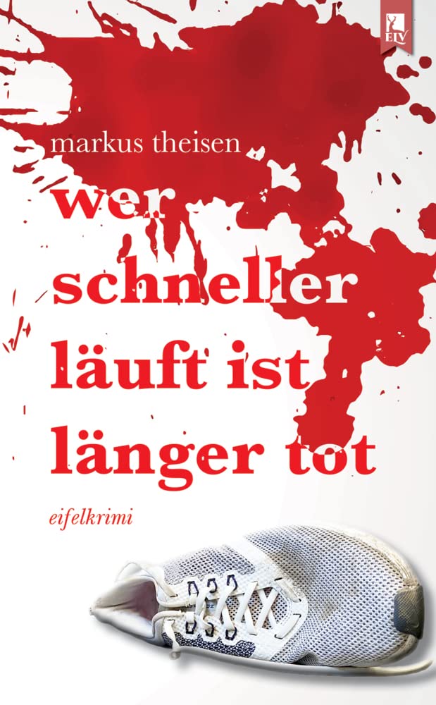 Wer schneller läuft ist länger tot: Eifelkrimi, Paperback