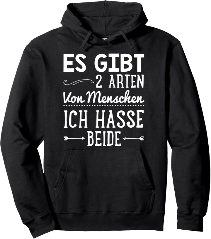 Es Gibt Zwei Arten Von Menschen Ich Hasse Beide Pullover Hoodie