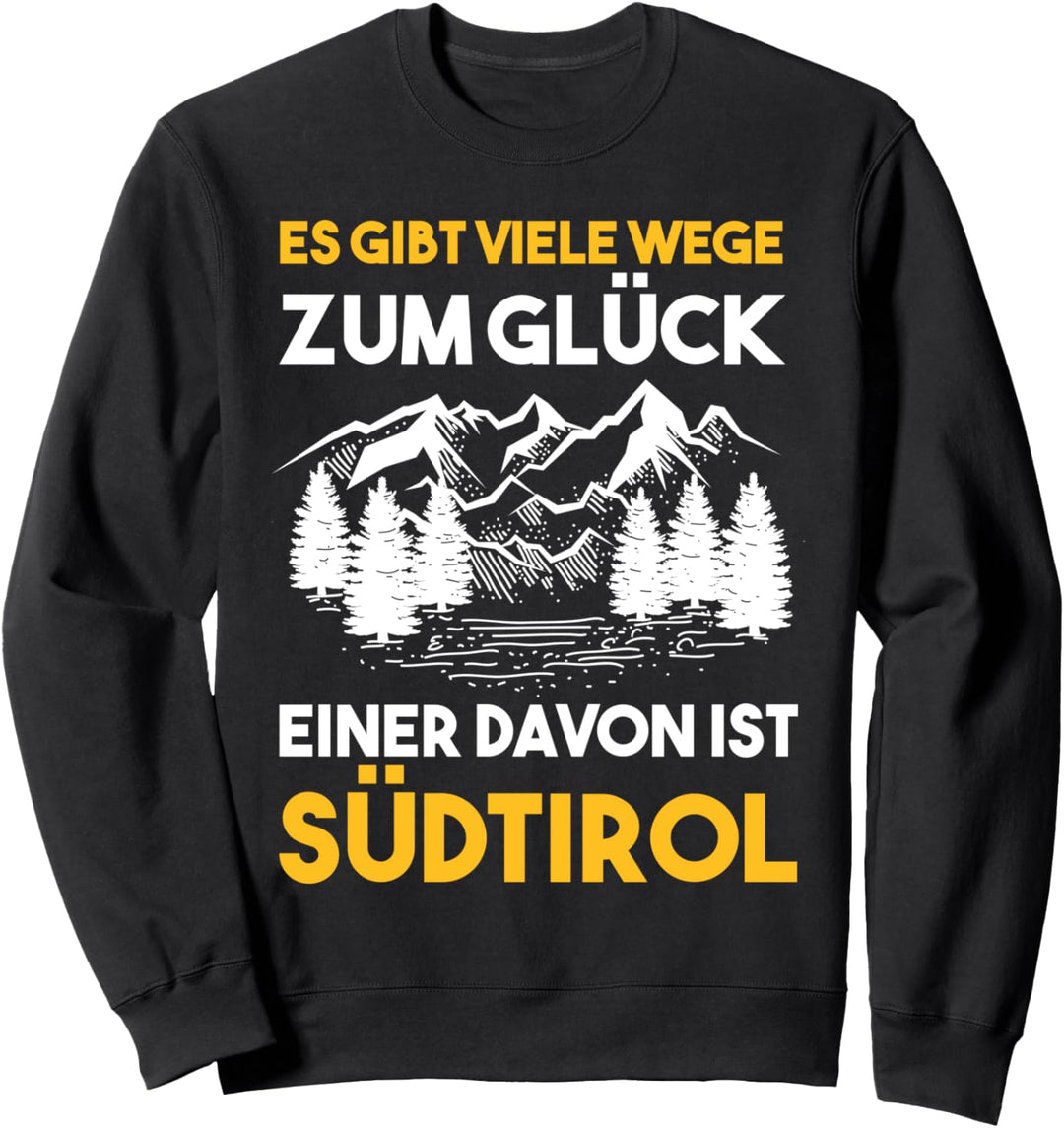 Tiroler Tirol Wandern Berge Alpen Südtirol Sweatshirt