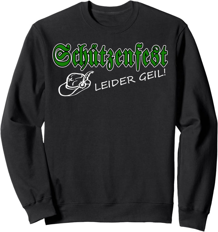 Schützenfest Leider geil Sweatshirt