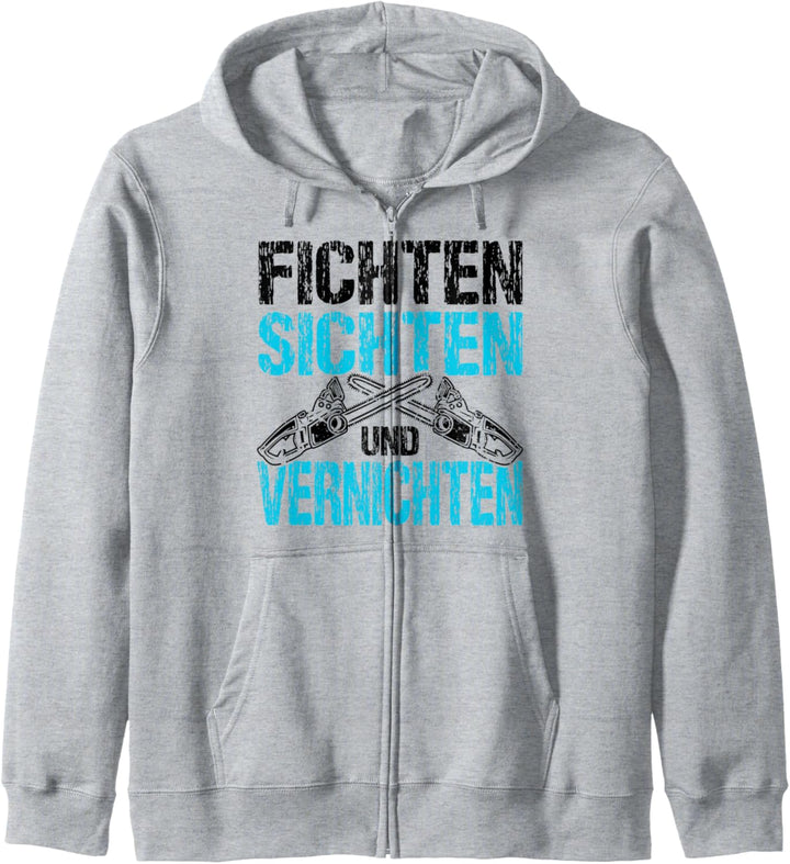Fichten Sichten und Vernichten Holzfäller Förster Holz Wald Kapuzenjacke