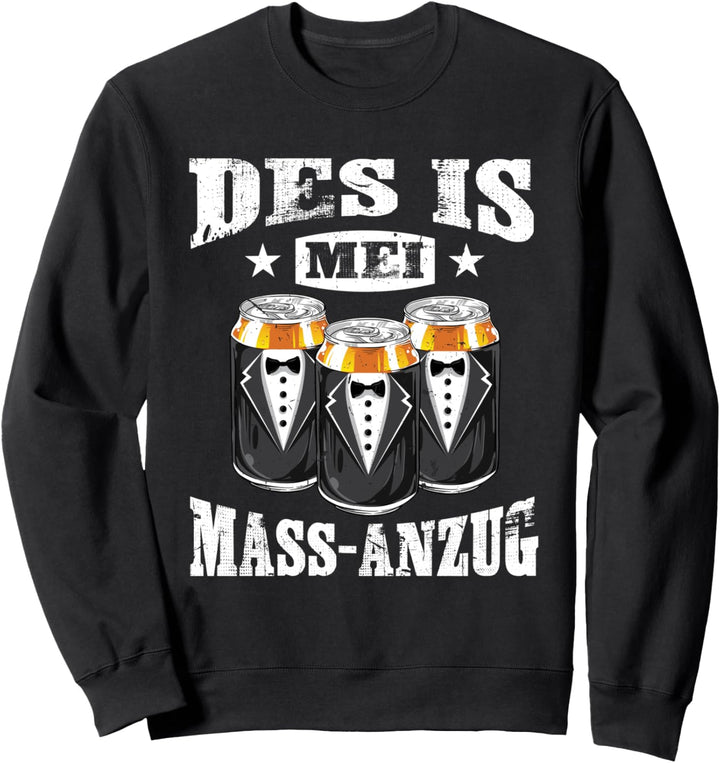 Des Is Mei Massanzug Bierdosen Kostüm Tracht Oktoberfest Sweatshirt