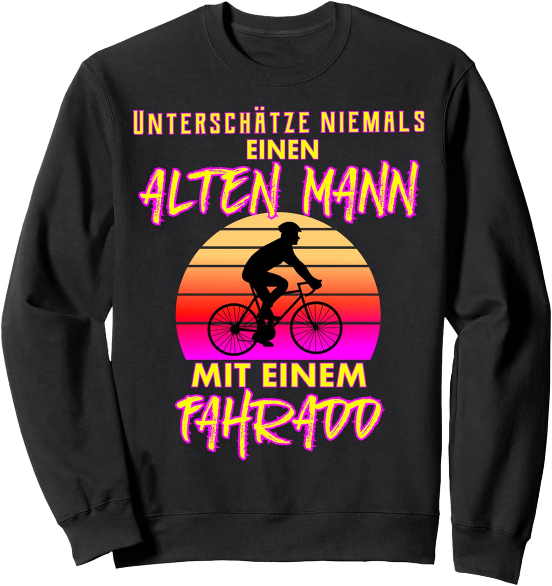 Unterschätze Niemals Einen Alten Mann Mit Fahrrad Sweatshirt
