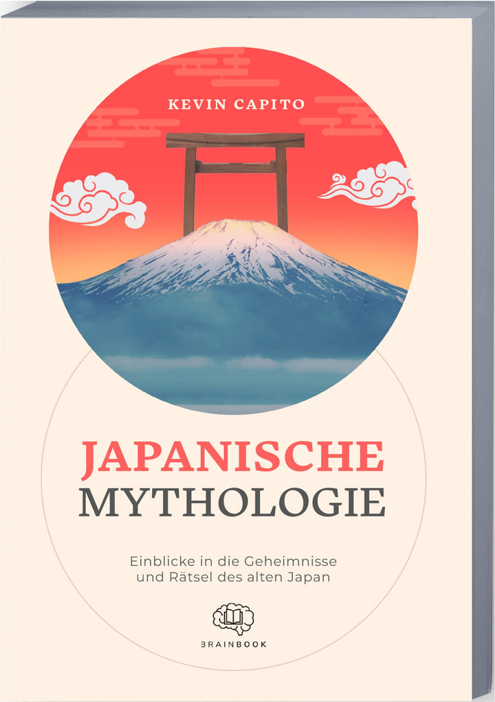 Japanische Mythologie: Einblicke in die Geheimnisse &amp; Rätsel des alten Japan, Taschenbuch