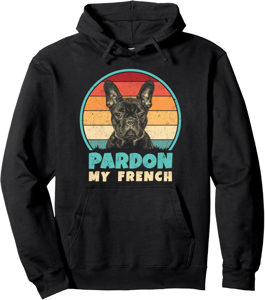 Pardon My French – Retro Funny Frenchie | Französische Bulldogge Pullover Hoodie