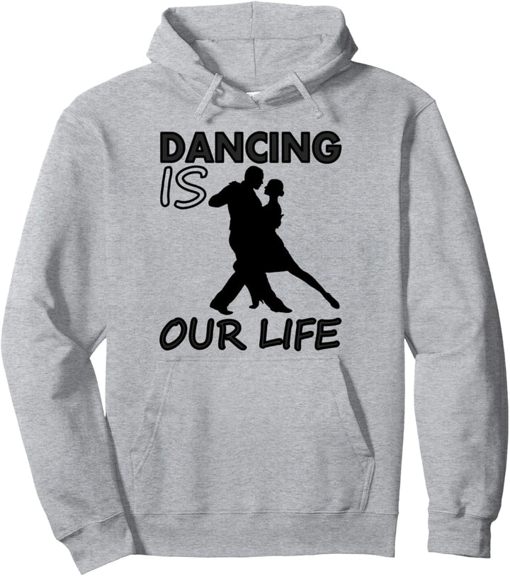 Tanzen ist unser Leben T-Shirt Tänzer Sprüche Geschenkidee Pullover Hoodie