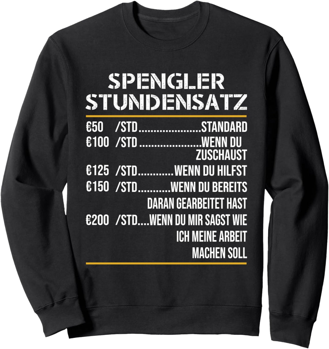 Spengler Stundensatz Zimmerer Klempner Handwerker Blechner Sweatshirt