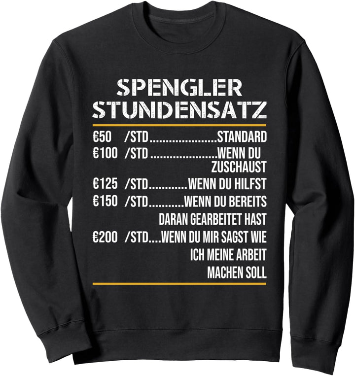 Spengler Stundensatz Zimmerer Klempner Handwerker Blechner Sweatshirt