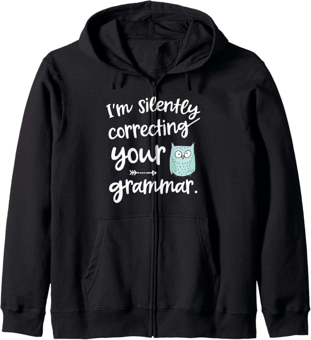 Englisch Lehrer Geschenk silently correcting your grammar Kapuzenjacke