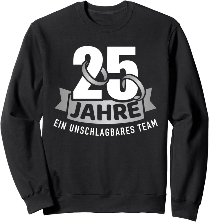 Silberhochzeit 25 Jahre Hochzeitstag ein unschlagbares Team Sweatshirt