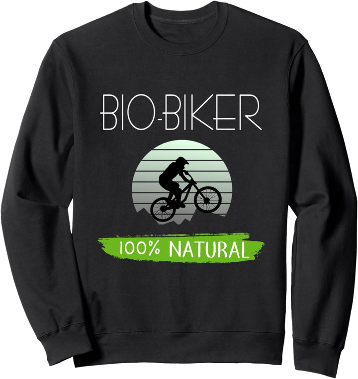Lustiges Bio-Biker MTB Fahrrad Bio Bike ohne Akku Geschenk Sweatshirt