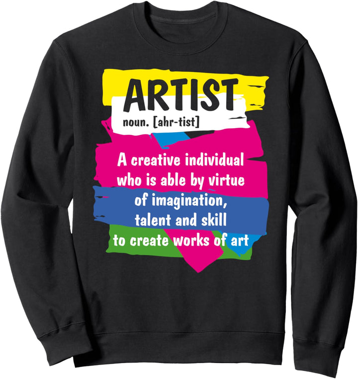 Artist Definition Funny Art Paintering Colors Painter Gift Sweatshirt