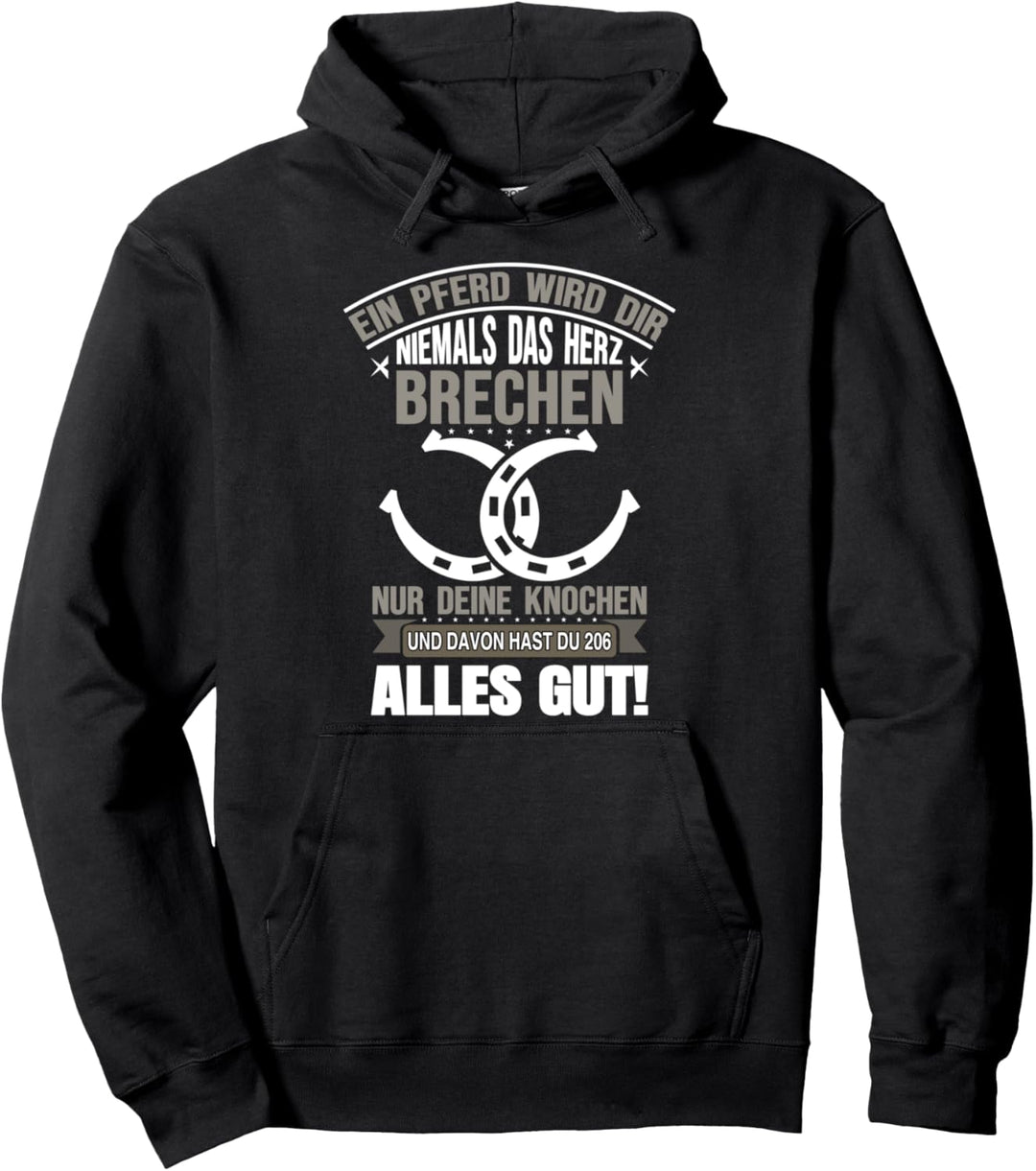 EIN PFERD WIRD DIR NIEMALS DAS HERZ BRECHEN LUSTIGES PFERDE Pullover Hoodie