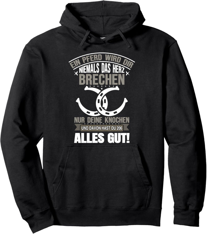 EIN PFERD WIRD DIR NIEMALS DAS HERZ BRECHEN LUSTIGES PFERDE Pullover Hoodie