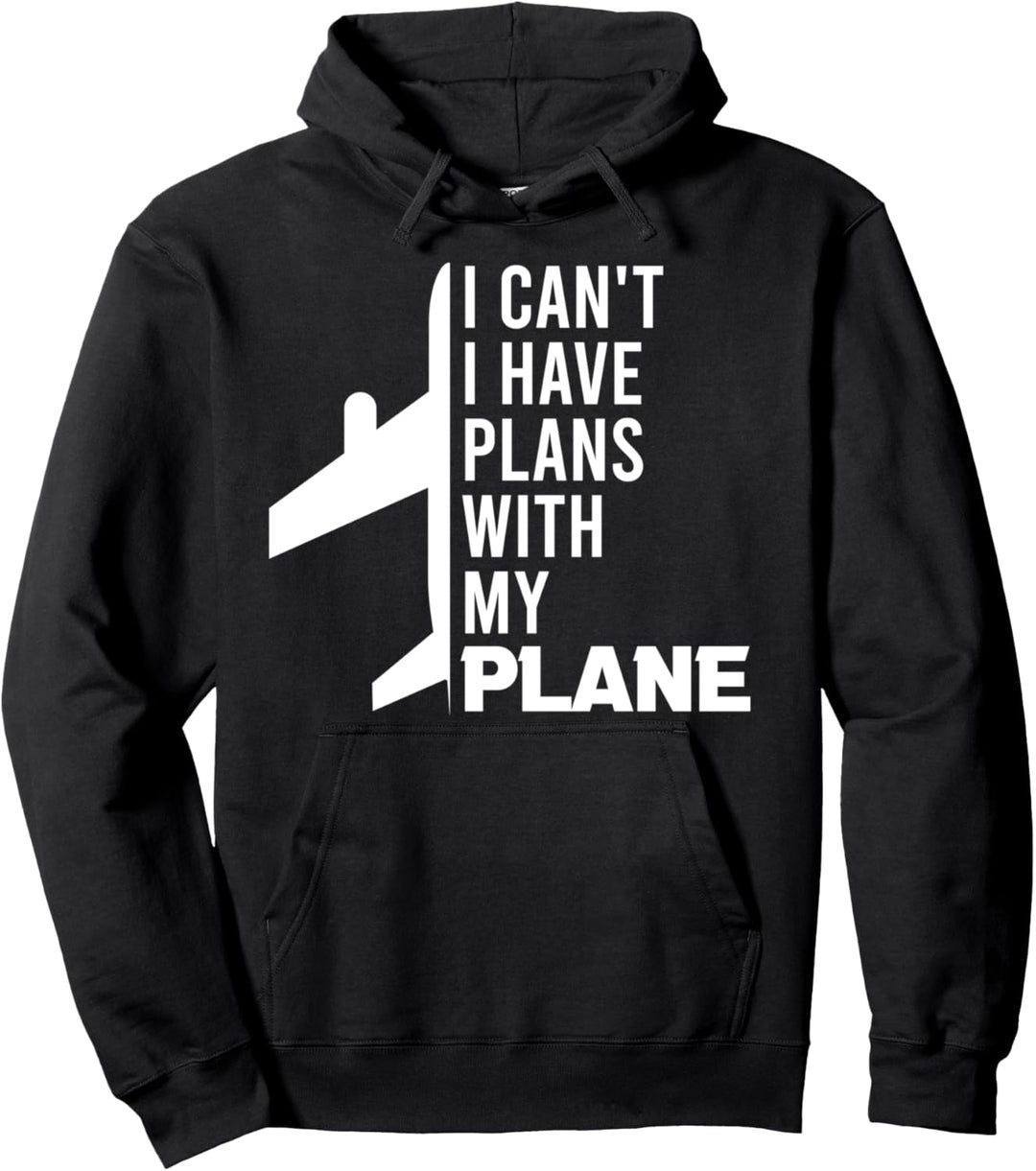 Ich kann nicht, ich habe Pläne mit meinem Flugzeug Piloten Pullover Hoodie