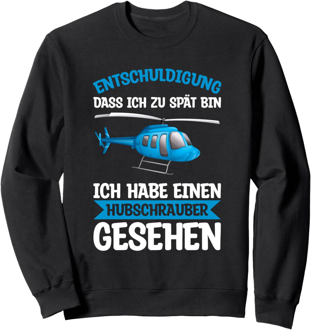 Entschuldigung Hubschrauber Gesehen Helikopter Pilot Sweatshirt