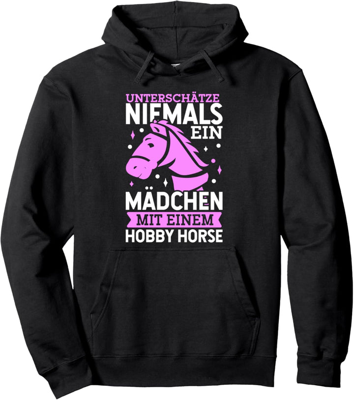 Unterschätze niemals ein Mädchen mit einem Hobby Horse Pullover Hoodie