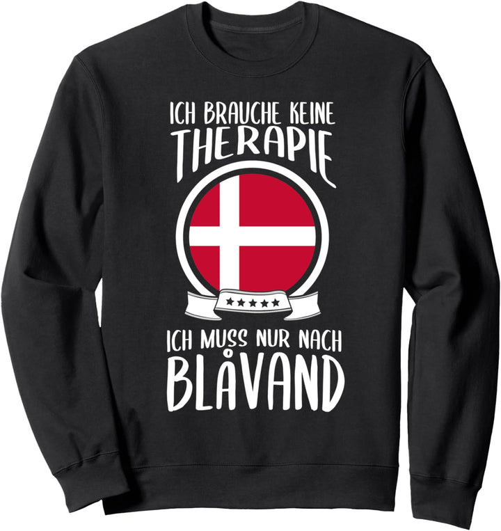 Keine Therapie Ich Muss Nur Nach Blåvand Dänemark Urlaub Sweatshirt