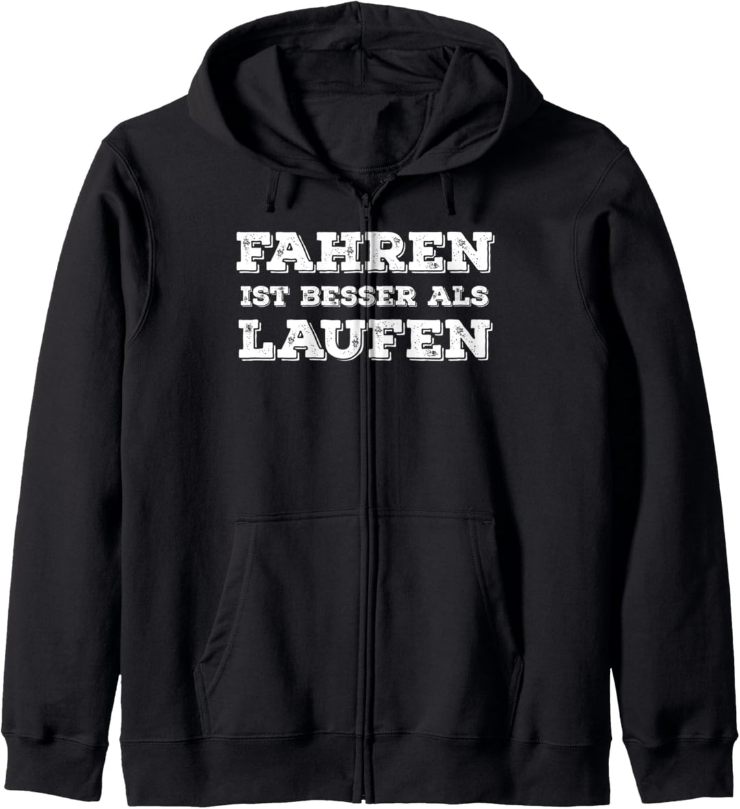 Witziger Spruch "Fahren ist besser als Laufen" Kapuzenjacke