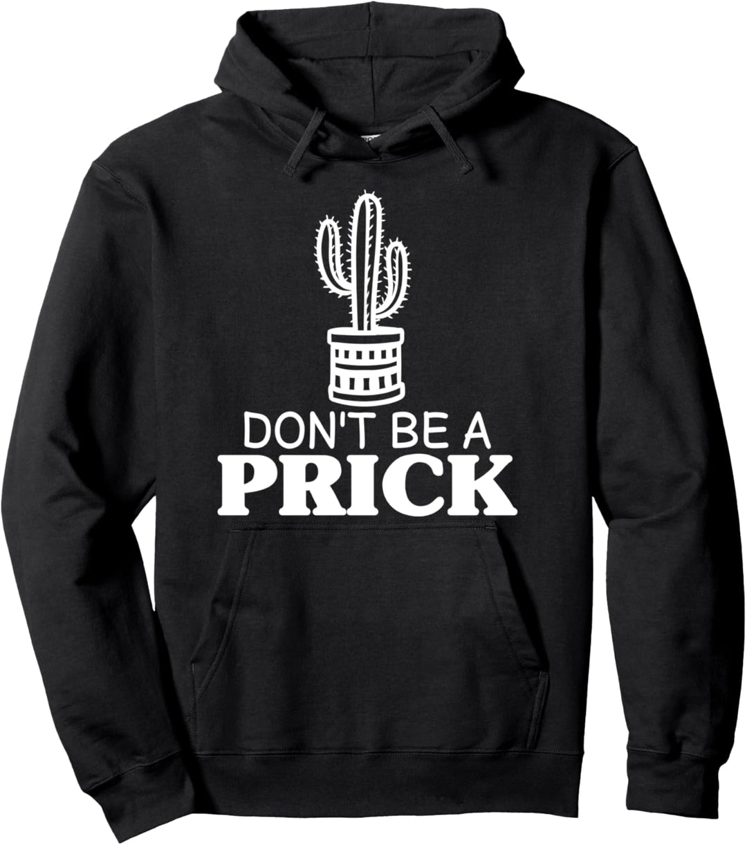 Kaktus-Man, Marken-T-Shirt, Herren, Kaktus, Dont Be A Prick Pullover Hoodie