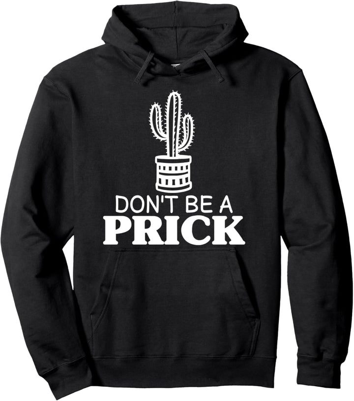 Kaktus-Man, Marken-T-Shirt, Herren, Kaktus, Dont Be A Prick Pullover Hoodie