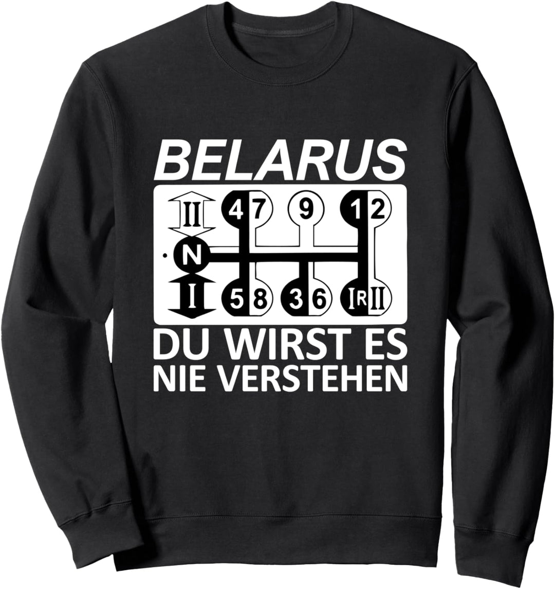 Belarus Du Wirst Es Nie Verstehen - Belarus Sweatshirt