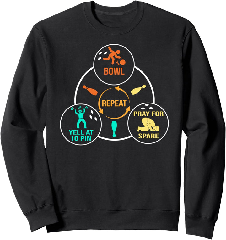 Bowl Yell at 10 Pin Pray for Spare Repeat Retro Bowling Sweatshirt