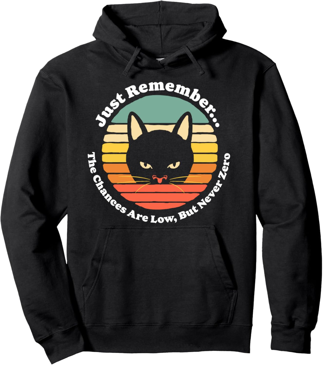 Chances Low But Never Low That Cat Will Turn on You! Funny Pullover Hoodie