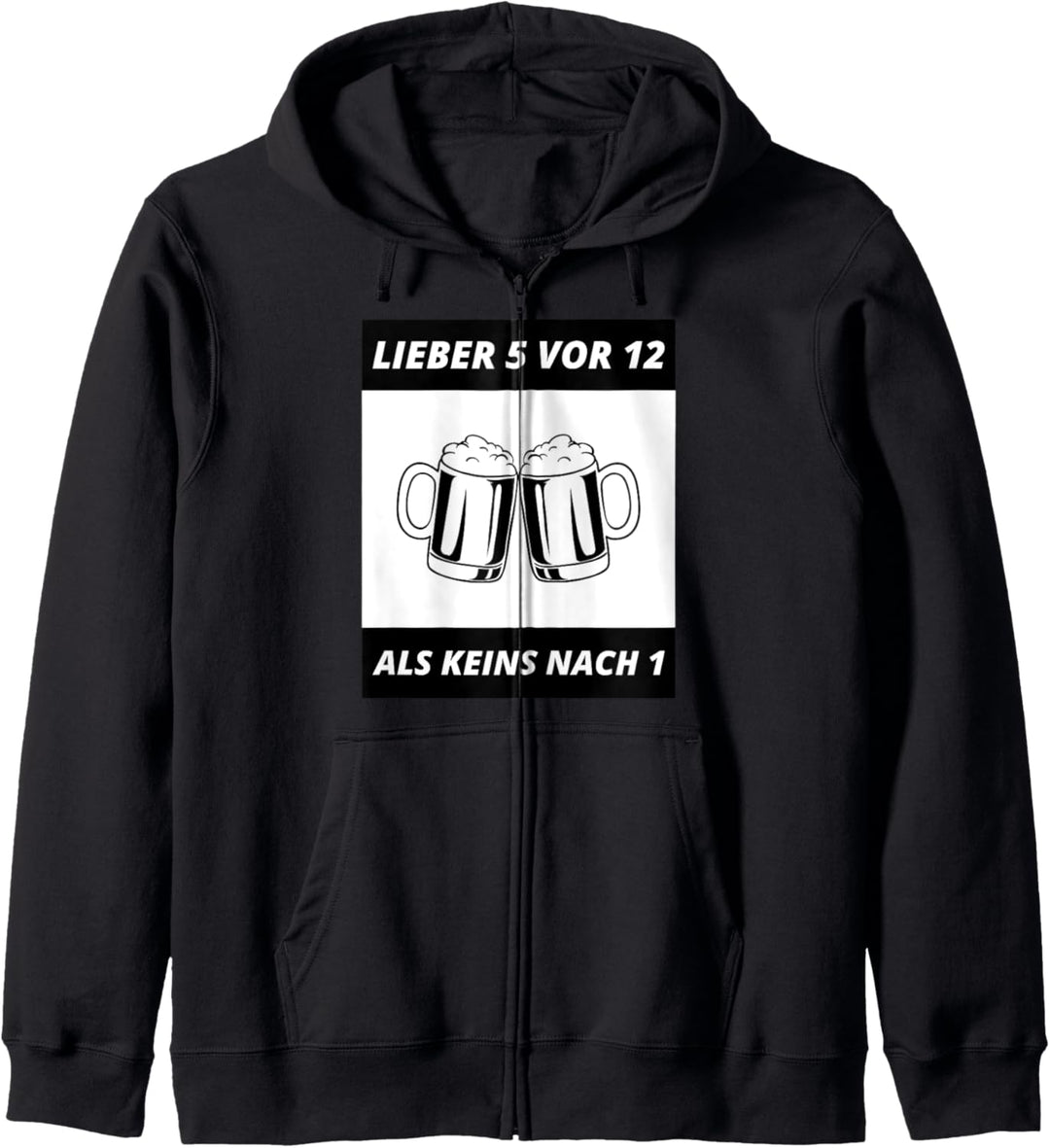 Lieber 5 Vor 12 Als Keins Nach 1 Bier Saufen Party Spruch Kapuzenjacke