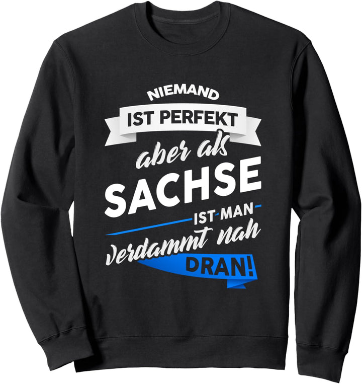 Sachsen - Sachse sächsisch Geschenk Spruch Sweatshirt