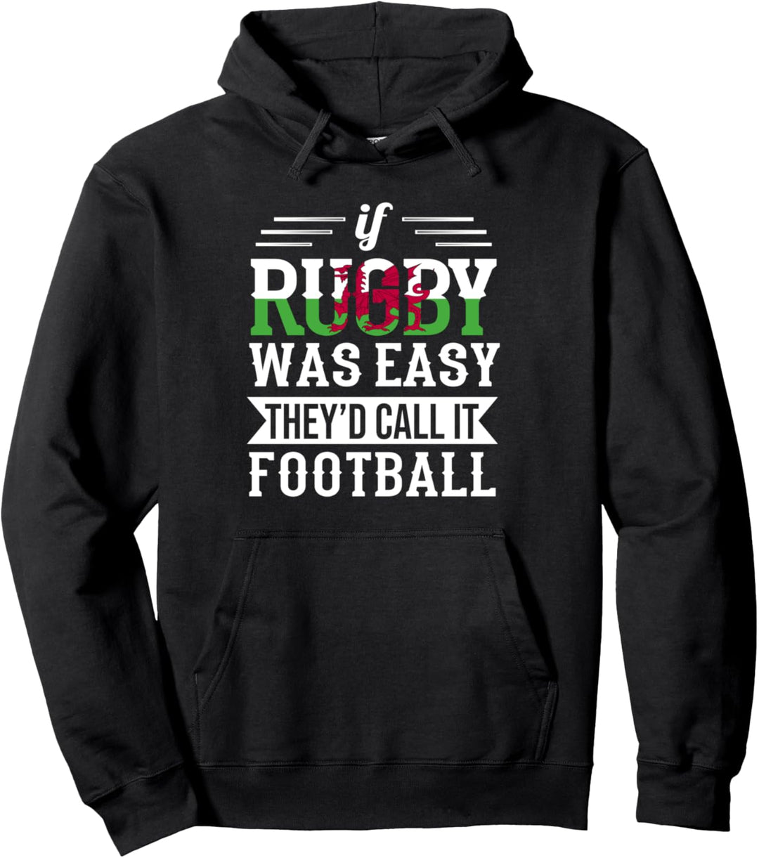 Wales If Rugby Was Easy Funny Wales Pullover Hoodie