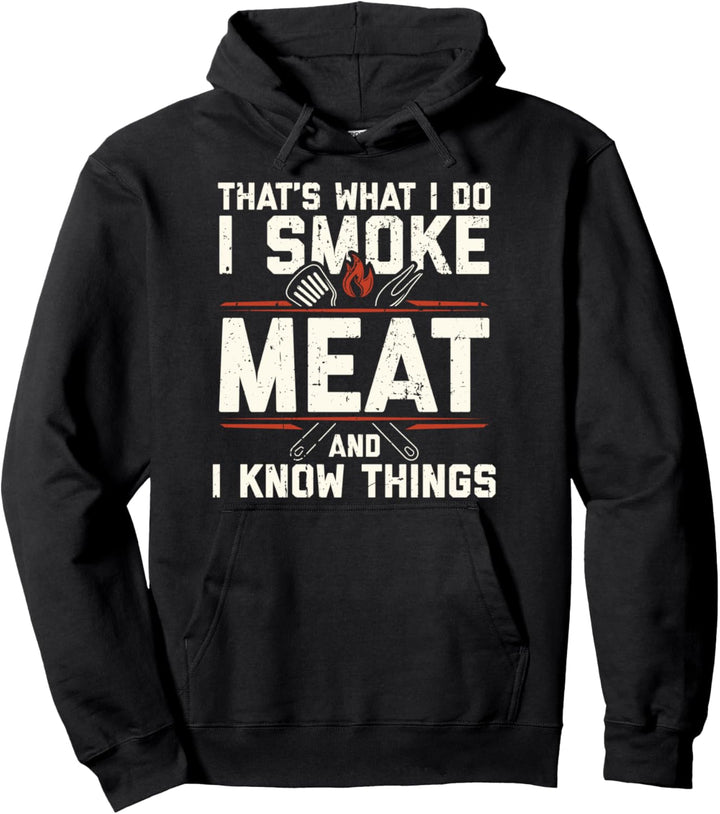 That's What I Do I Smoke Meat I Know Things Lustiger Spruch Pullover Hoodie