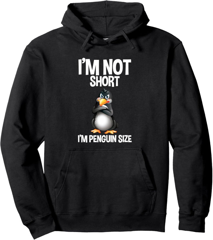 I'm Not Short I'm Penguin Size Klein Genervt Pinguin Spruch Pullover Hoodie