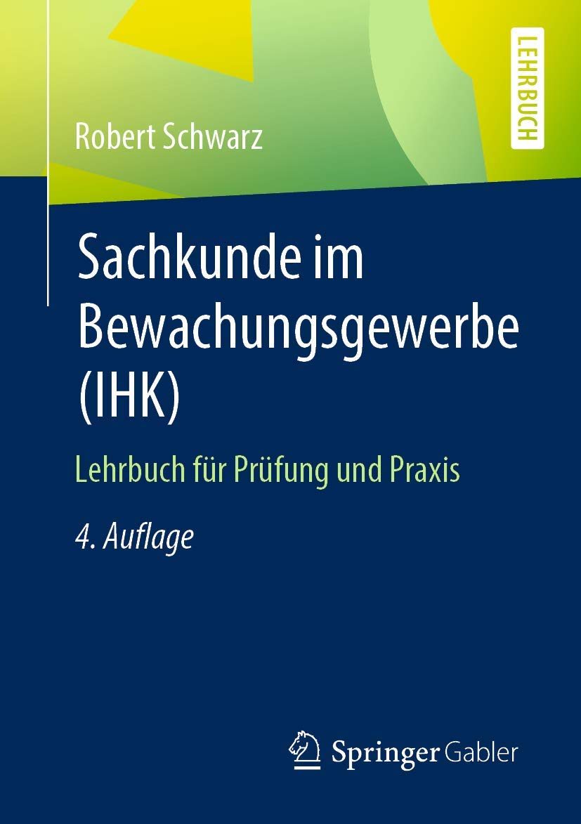 Sachkunde im Bewachungsgewerbe (IHK): Lehrbuch für Prüfung und Praxis, Taschenbuch