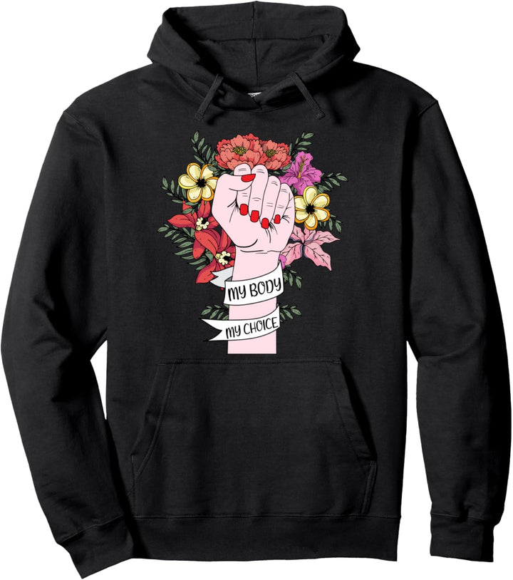 My Body My Choice Feminist Feminismus Pullover Hoodie